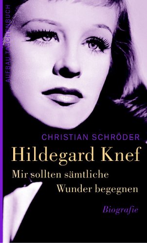 Mir sollten sämtliche Wunder begegnen. Hildegard Knef (Paperback)