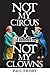 Not My Circus Not My Clowns by Paul Frisby