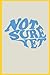 Not Sure Yet Notebook