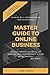 Master Guide to Online Busi...