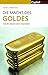 Die Macht des Goldes