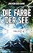 Die Farbe der See: Thriller