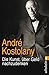 Die Kunst, über Geld nachzudenken by André Kostolany