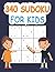 340 Sudoku for Kids by ADAM PRESS