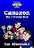 Cameron: Why I'm Like This