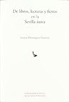 De libros, lecturas y fiestas en la Sevilla áurea