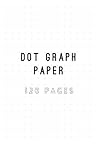 Essential DOT Graph Paper: 6x9 Notebook 120 pages high quality paper