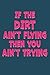 If the Dirt Ain't Flying Th...
