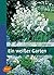 Ein weisser Garten: Harmoni...