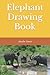 Elephant Drawing Book