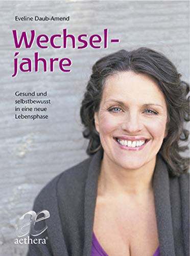 Wechseljahre: Gesund und selbstbewusst in eine neue Lebensphase (Paperback)