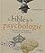 La bible de la psychologie ...