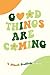 "Good Things Are Coming" 5-...