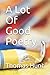 Lot Of Good Poetry