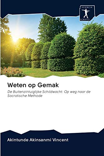 Weten op Gemak: De Buitenzintuiglijke Schildwacht: Op weg naar de Socratische Methode (Dutch Edition)