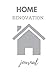 HOME RENOVATION JOURNAL