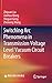 Switching Arc Phenomena in Transmission Voltage Level Vacuum Circuit Breakers