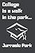 College is a Walk in The Pa...