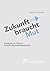 Zukunft braucht Mut