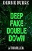 Deep Fake Double Down (Tawn...