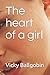 The heart of a girl