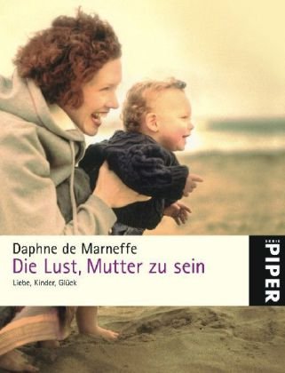Die Lust, Mutter zu sein (Paperback)