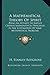 A Mathematical Theory Of Spirit: Being An Attempt To Employ Certain Mathematical Principles In The Elucidation Of Some Metaphysical Problems