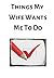 Things My Wife Wants Me To Do