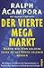 Der vierte Mega- Markt. Warum wir zehn goldene Jahre an der B... by Ralph Acampora