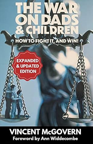 The War on Dads and Children: how to fight it, and win