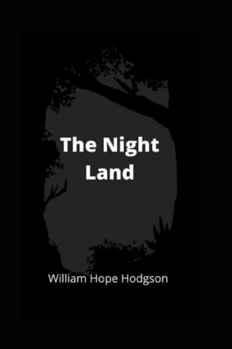The Night Land Annotated