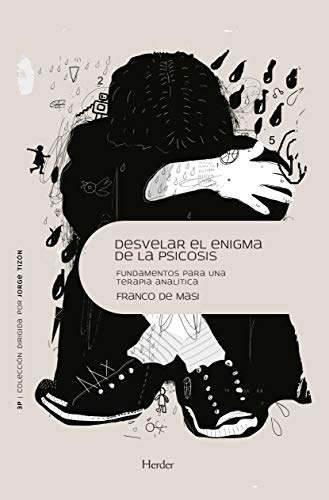 Desvelar el enigma de la psicosis: Fundamentos para una terapia analítica (Paperback)