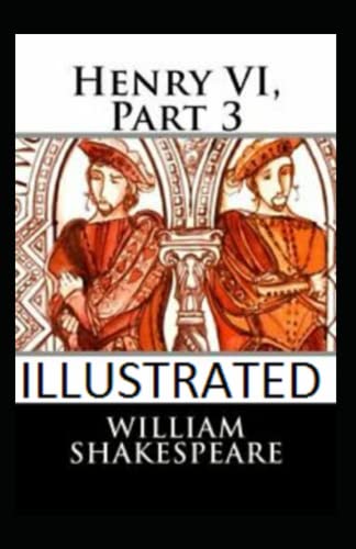 Henry VI, Part 3 Illustrated