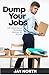 Dump Your Jobs: 100 Real Wa...