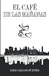El café de las mañanas by Loli Galeano Fuentes