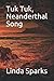 Tuk Tuk, Neanderthal Song
