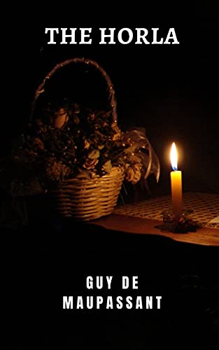 The Horla: A Classic of Mystery and Terror from the Great Guy de Maupassant (Paperback)