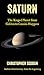 Saturn: The Ringed Planet from Galileo to Cassini-Huygens (A Short Guide to the Planets)