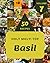Holy Moly! Top 50 Basil Rec...