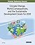 Climate Change, World Consequences, and the Sustainable Devel... by Ana Pêgo