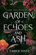 Garden of Echoes and Ash
