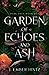 Garden of Echoes and Ash (D...