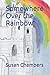 Somewhere Over the Rainbow by Susan Chambers