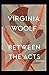 Between the Acts (Annotated)