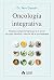 Oncología integrativa by Pere Gascón