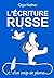 L’ÉCRITURE RUSSE D’UN COUP ...