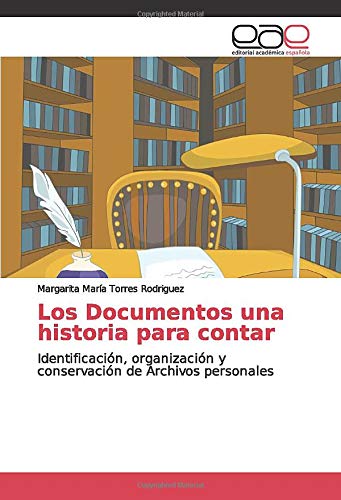 Los Documentos una historia para contar: Identificación, organización y conservación de Archivos personales (Spanish Edition)