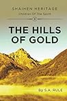 The Hills of Gold: Shaihen Heritage Children of the Spirit: Volume II