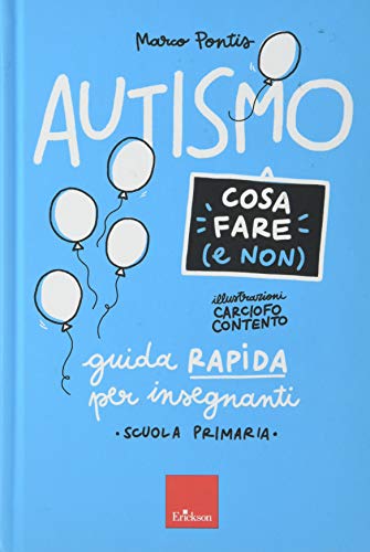 Autismo cosa fare (e non) Guida rapida per insegnanti