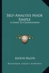 Self-Analysis Made Simple: A Guide To Contentment Self-Analysis Made Simple: A Guide To Contentment